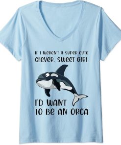 Womens Funny Orca Lover Girl Quote Saying Slogan Killer Whale Joke V-Neck T-Shirt