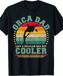 Mens Orca Dad Like A Regular Dad But Cooler Father"s Day T-Shirt